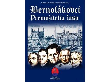 Bernolákovci. Premožitelia času