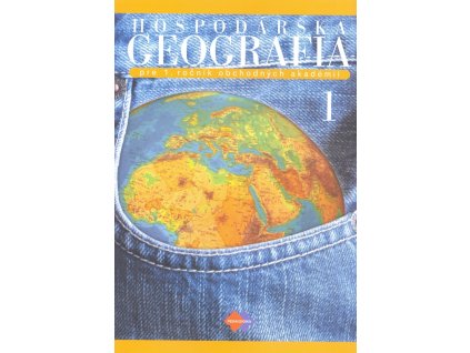 Hospodárska geografia pre 1. ročník obchodných akadémií, 1. časť