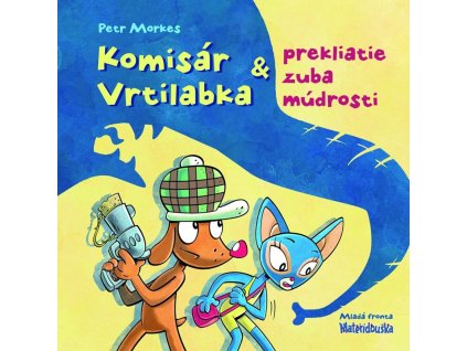 Komisár Vrtilabka a prekliatie zuba múdrosti
