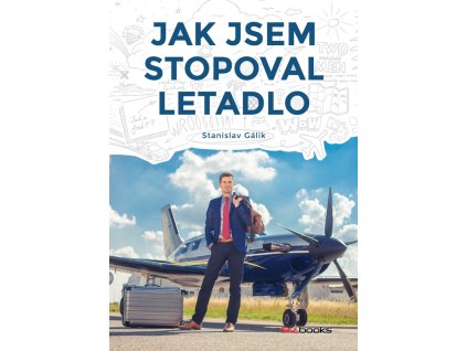 Jak jsem stopoval letadlo