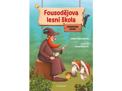 Fousodějova lesní škola – Poznáváme houby