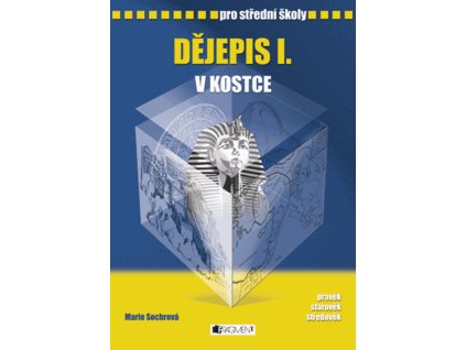Dějepis I. v kostce pro SŠ
