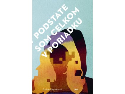 V podstate som celkom v poriadku