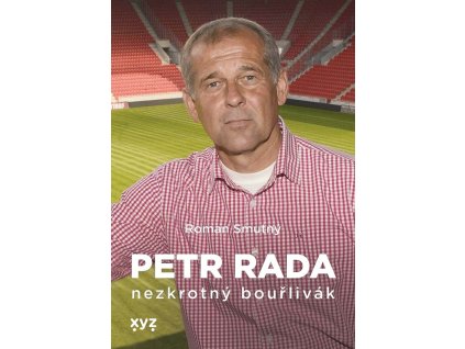 Petr Rada: nezkrotný bouřlivák
