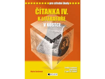 Čítanka IV. k Literatuře v kostce pro SŠ