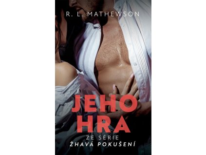 Žhavá pokušení: Jeho hra