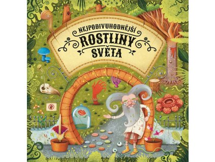 Nejpodivuhodnější rostliny světa
