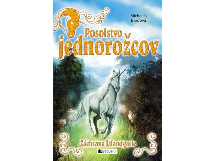 Posolstvo jednorožcov 3 – Záchrana Lilandgarie