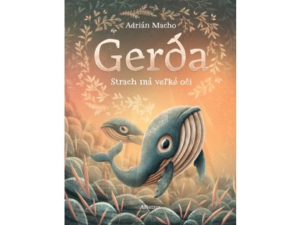 Gerda: Strach má veľké oči
