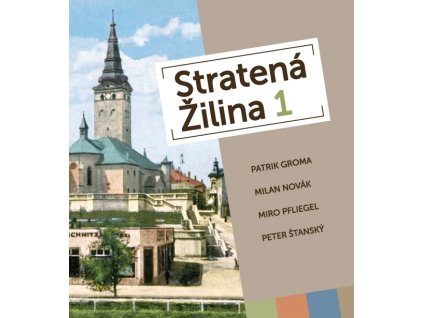 Stratená Žilina 1