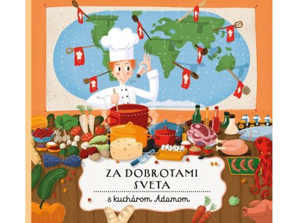Za dobrotami sveta s kuchárom Adamom