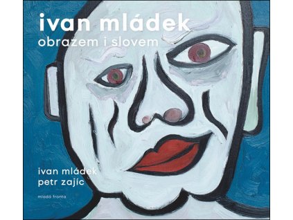 Ivan Mládek obrazem i slovem
