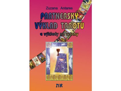 Partnerský výklad tarotu a vykládání na vztahy