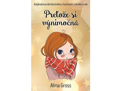 Pretože si výnimočná