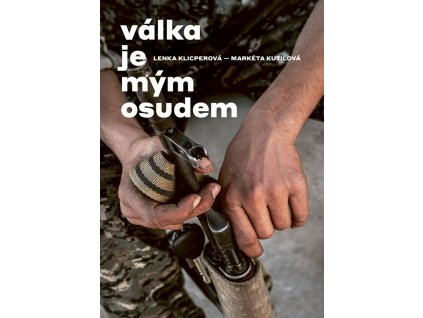 Válka je mým osudem