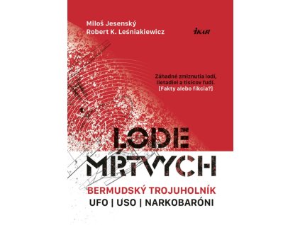 Lode mŕtvych: Bermudský trojuholník, UFO, USO a narkotikoví baróni