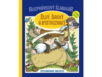 Dlhý, Široký a Bystrozraký - Rozprávkový šlabikár