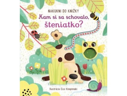 Kam si sa schovalo, šteniatko?