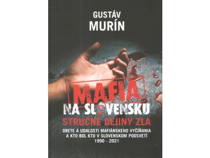 Mafia na Slovensku – Kto je kto? Stručné dejiny zla