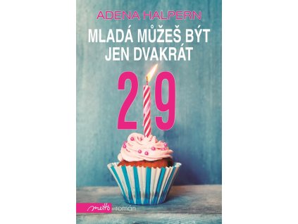 Mladá můžeš být jen dvakrát