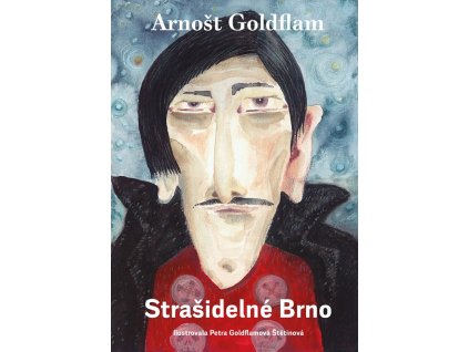 Arnošt Goldflam: Strašidelné Brno