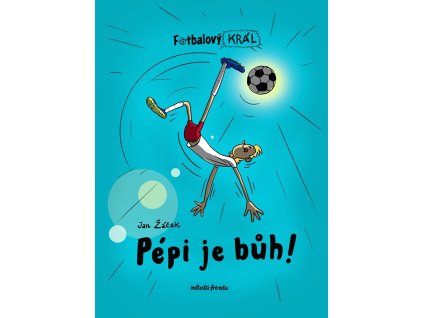 Fotbalový král: Pépi je bůh!