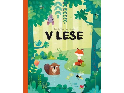 Kde bývajú zvieratká v lese