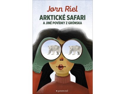 Arktické safari a jiné povídky z Grónska