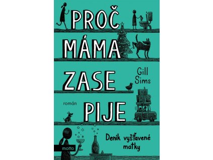 Proč máma ZASE pije
