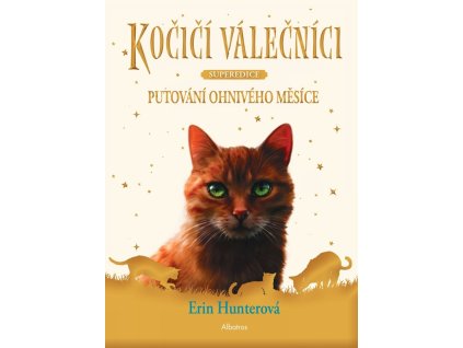 Kočičí válečníci - SUPEREDICE: Putování Ohnivého měsíce