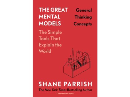 The Great Mental Models: General Thinking Concepts