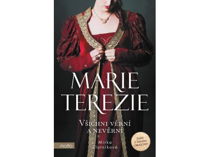 Marie Terezie: Všichni věrní a nevěrní