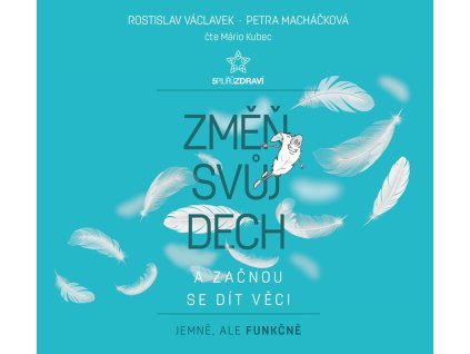 Změň svůj dech a začnou se dít věci (audiokniha)