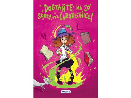 Čarodejnícka škola 2: Dostaňte ma zo školy pre čarodejnice!