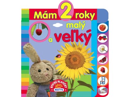 Mám 2 roky: Malý a veľký