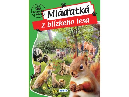 Zvieratká z blízka: Mláďatká z blízkeho lesa