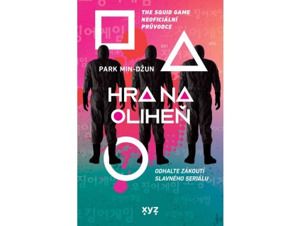 Hra na oliheň - The Squid Game Neoficiální průvodce
