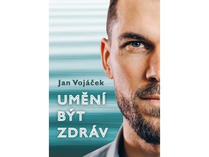 Jan Vojáček: Umění být zdráv
