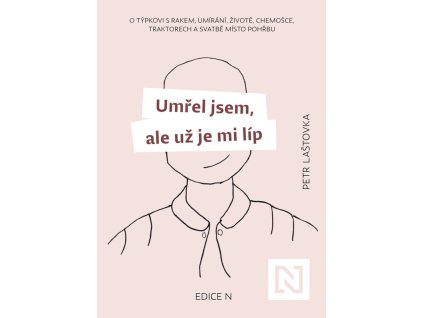 Umřel jsem, ale už je mi líp