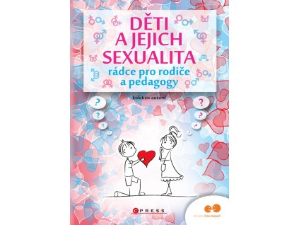 Děti a jejich sexualita - rádce pro rodiče a pedagogy