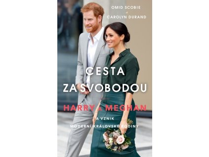 Cesta za svobodou: Harry a Meghan a vznik moderní královské rodiny