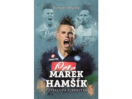 Marek Hamšík: futbalová superstar
