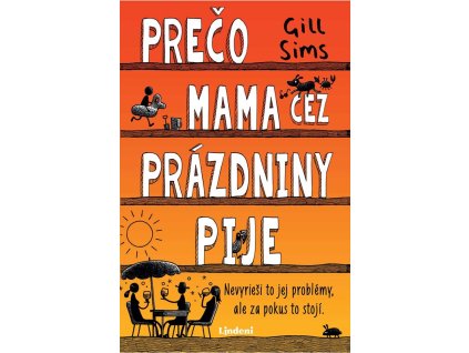 Prečo mama cez prázdniny pije