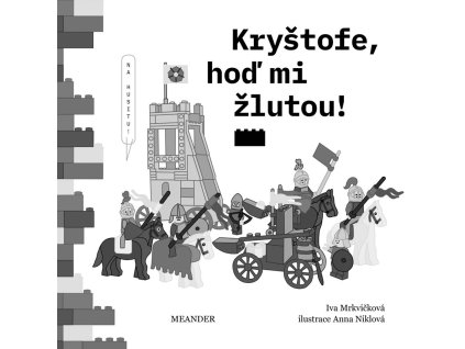 Kryštofe, hoď mi žlutou!