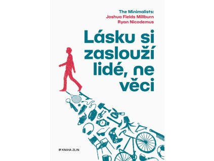 Lásku si zaslouží lidé, ne věci