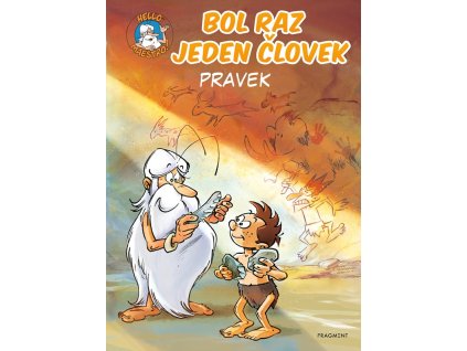 Bol raz jeden človek - Pravek