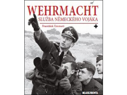 Wehrmacht: služba německého vojáka