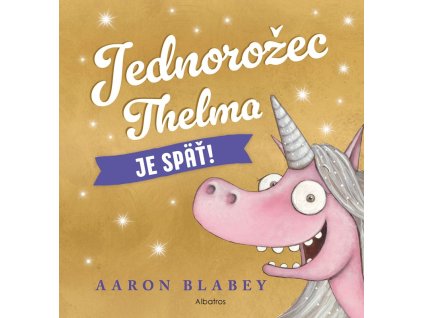 Jednorožec Thelma je späť!
