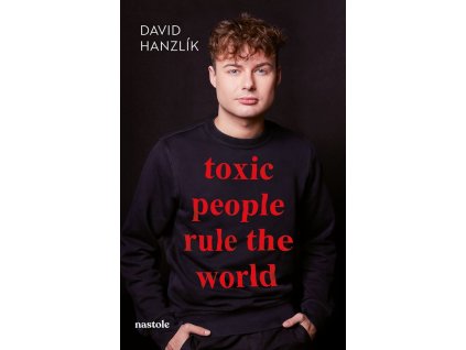 Toxic people rule the world