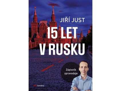 Jiří Just: 15 let v Rusku